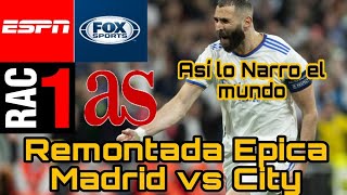 ASI NARRO EL MUNDO LA REMONTADA DEL REAL MADRID VS MANCHESTER CITY 3X1