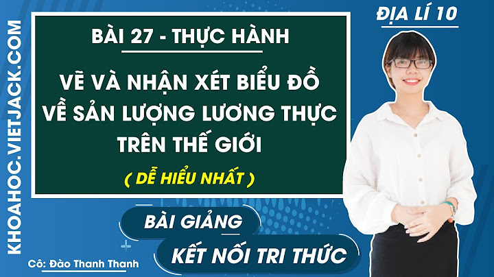 Bài 27 sách bài tập địa lý trang 59 năm 2024