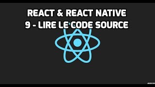 Formation React & React Native - 9 - Lire le code source