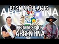 Bosnian Reacts to Geography now - PROVINCES OF ARGENTINA