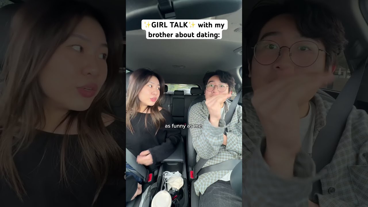  Girl Talk With My Brother About Dating
