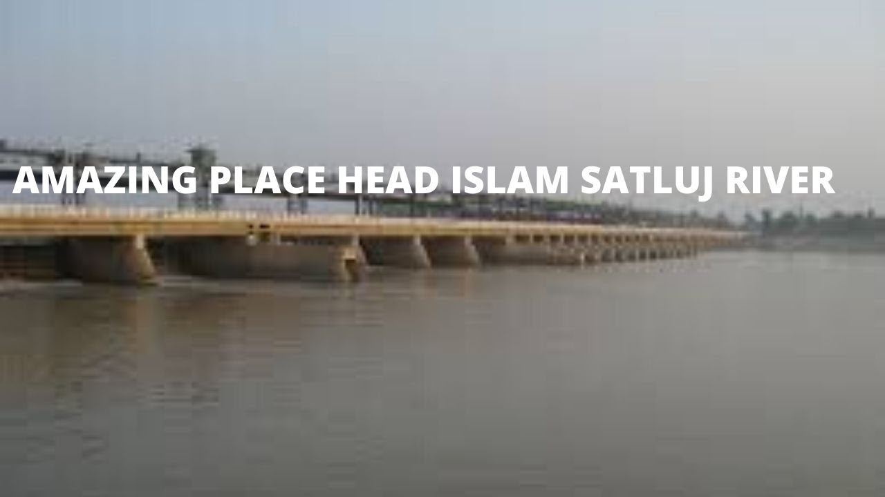 Islam Rivers Head Islam sutluj river - YouTube