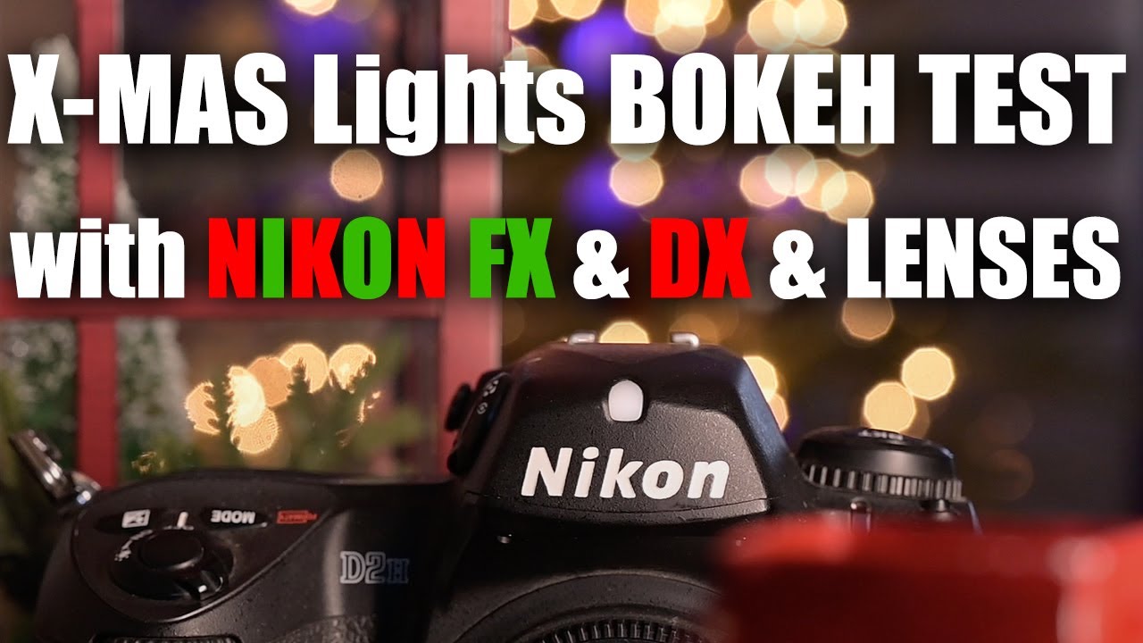 Nikon FX & DX camera & lenses bokeh test with Christmas tree lights