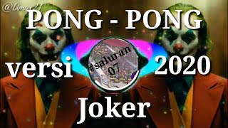 Dj terbaru 2020 'pong pong versi joker' di jamin asik