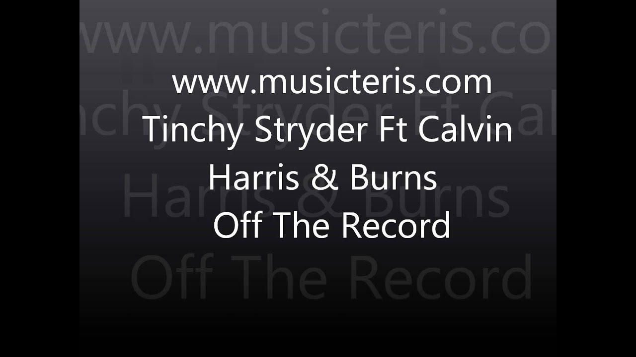 Tinchy Stryder Ft Calvin Harris & Burns - Off The Record (musicteris.com).wmv 