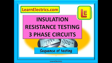 3 PHASE INSULATION RESISTANCE TESTING SEQUENCE