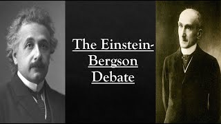 History of Science: The Einstein and Bergson Debate