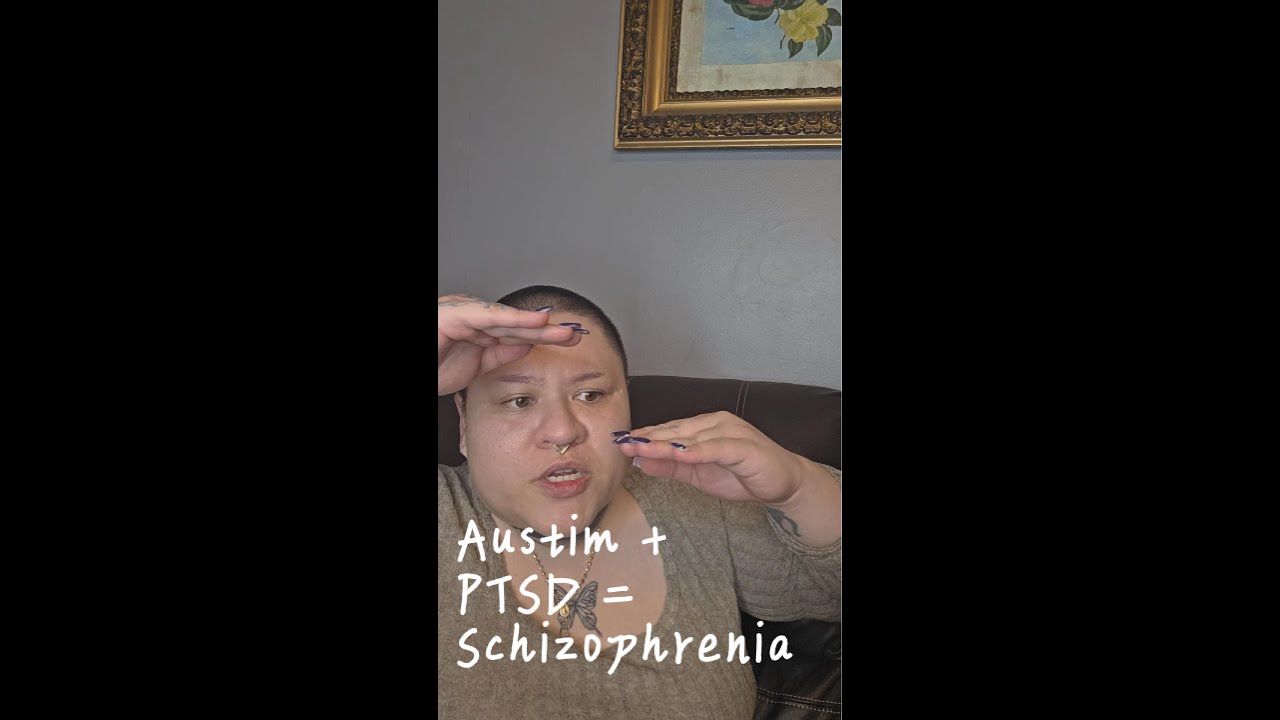 The Neurodivergent Triad: Autism plus PTSD equals Schizophrenia