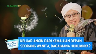 Keluar Angin dari Kemaluan Depan Seorang Wanita, Bagaimana Hukumnya ? - Buya Yahya Menjawab