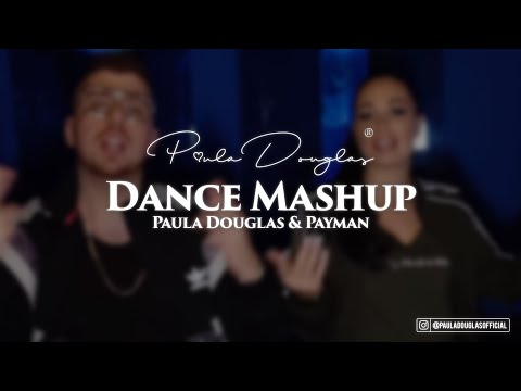 DANCE MASHUP - Paula Douglas x Payman  (Baller los, Benzema, Lelele)