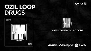 [Minimal] Ozil Loop - Drugs (Original Mix)
