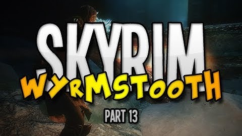 Skyrim Custom Adventure - Wyrmstooth - Part 13 (1080p)