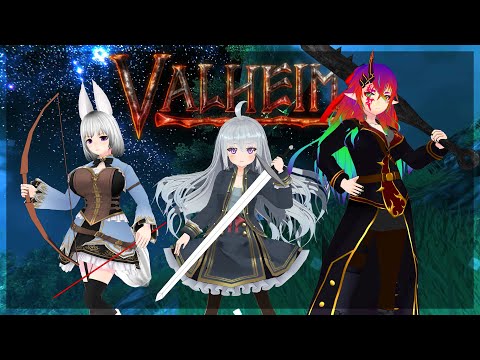 【3人】#9 ファンタジーサバイバルの世界へ異世界転移【Valheim】バ美肉