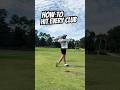 How to Hit Every Club