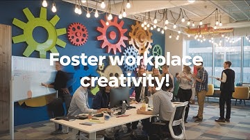 Building a Culture of Creativity in Your Workplace