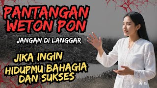 PRIMBON JAWA! 7 PANTANGAN WETON PON, KUNCI REZEKI DAN KESELAMATAN!