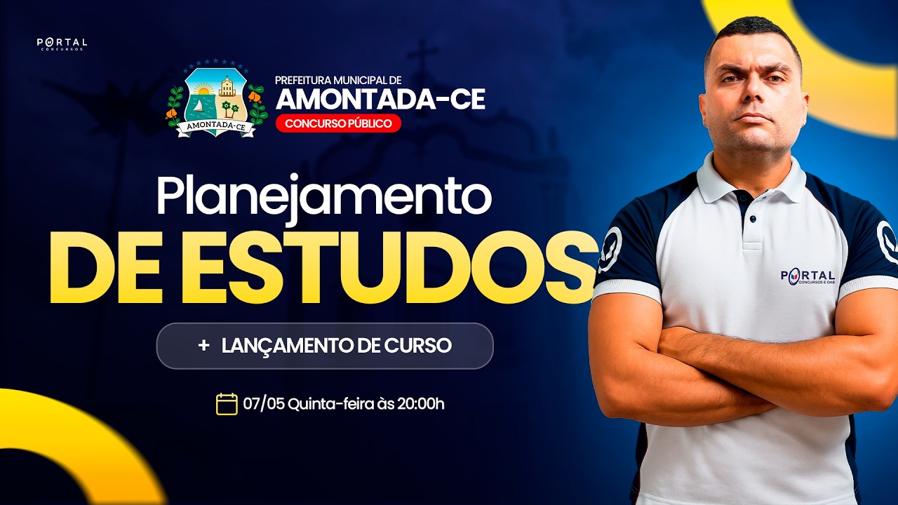 CONCURSO PREF. AMONTADA/CE: PLANEJAMENTO DE ESTUDOS + LANÇAMENTO DO CURSO