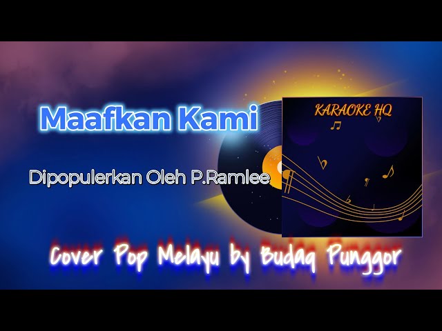 P Ramlee - Maafkan Kami Karaoke HQ Cover Pop Melayu by Budaq Punggor class=