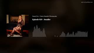 Episode 019 - Jennifer