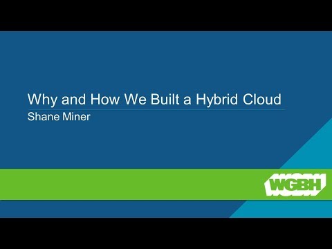 WGBH: Why and How We Built a Hybrid Cloud