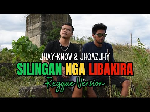 SILINGAN NGA LIBAKIRA - (Reggae Version) JHAY-KNOW & JHOMZJHY | RVW