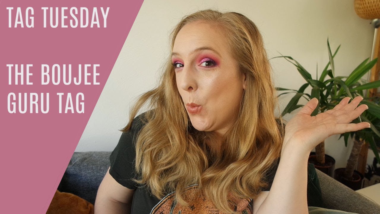 TAG TUESDAY // THE BOUJEE GURU TAG // How boujee am I?
