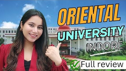 Oriental University Indore | Indore education | Full Review - Placement, Admission, Fees