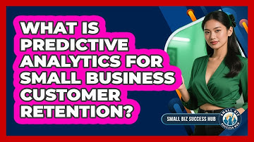 What Is Predictive Analytics For Small Business Customer Retention? - Small Biz Success Hub