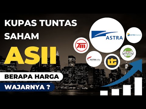 Analisa Lengkap Saham ASII Tahun 2025 !! Berapa Harga Wajar Saham ASII ?
