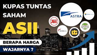 Analisa Lengkap Saham Asii Tahun 2025  Berapa Harga Wajar Saham Asii 