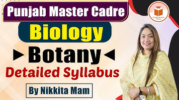 ਪੰਜਾਬ ਮਾਸਟਰ ਕਾਡਰ | ਜੀਵ ਵਿਗਿਆਨ | ਬਨਸਪਤੀ ਵਿਗਿਆਨ | ਵਿਸਤ੍ਰਿਤ ਸਿਲੇਬਸ | ਪੰਜਾਬ ਸਫਲਤਾ ਮੰਤਰ