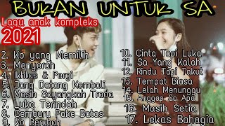 BUKAN UNTUK SA | FULL ALBUM LAGU ANAK KOMPLEKS | LAGU TIMUR TERBARU | VIRAL 2021