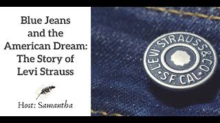 Ep 256 The Story of Levi Strauss