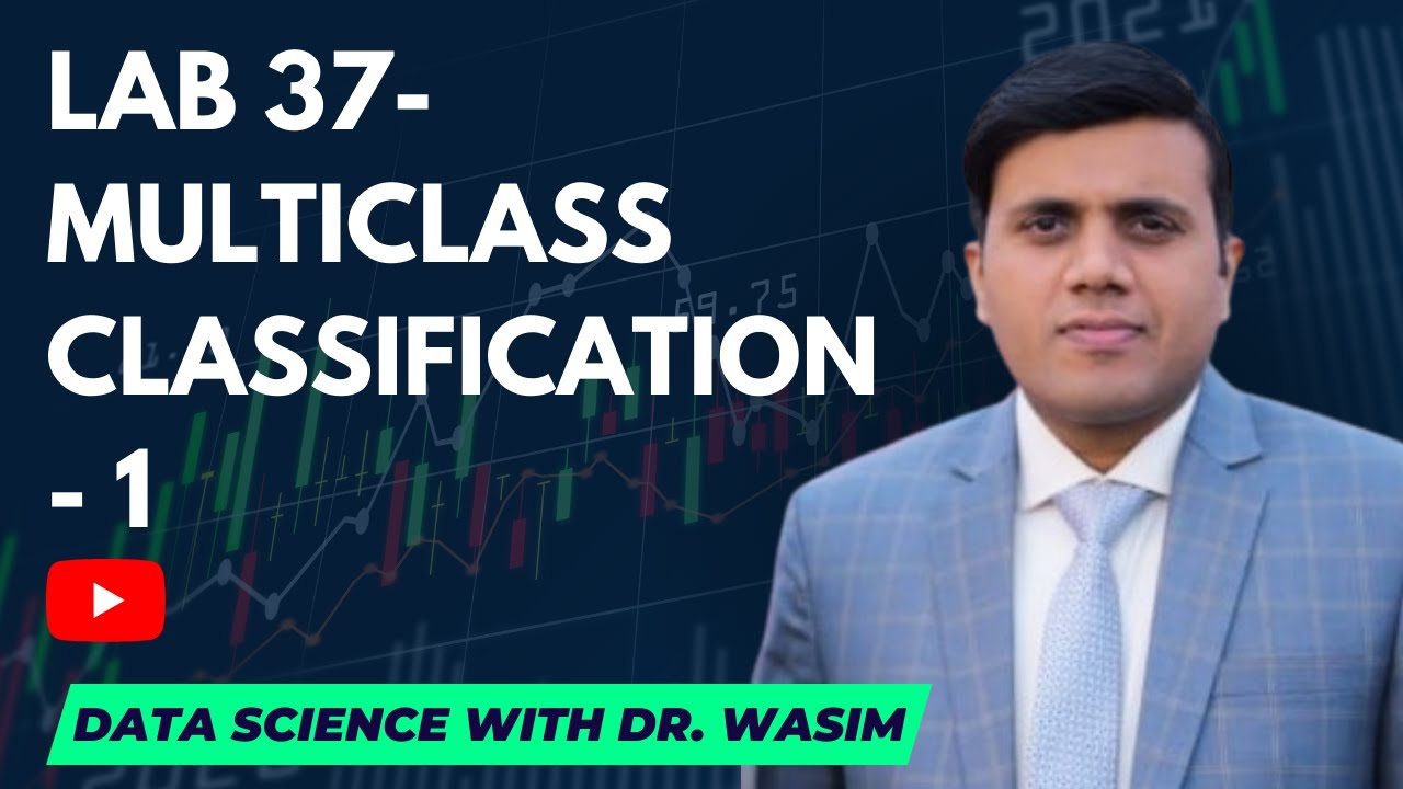 82- Lab 37- Multiclass Classification - 1 - YouTube