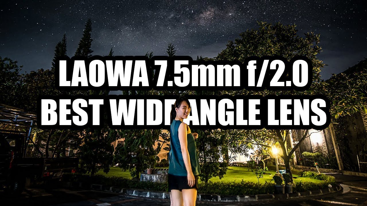 BEST Micro Four Thirds Ultra Wide Angle Lens - Laowa 7.5mm f/2 - Landscape, Portrait, Astro, Travel