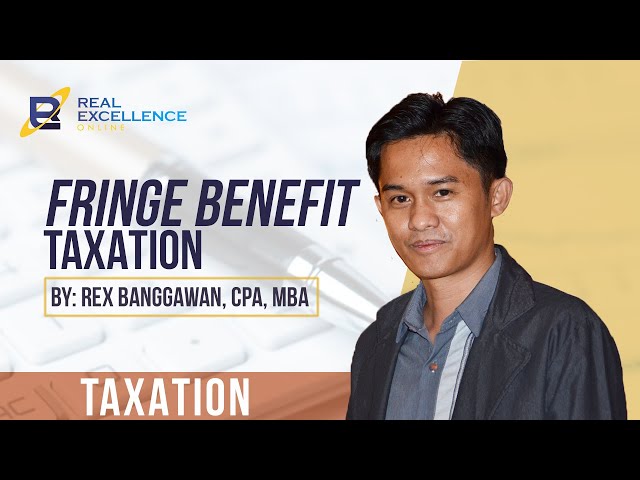 Fringe Benefit Taxation by Prof Rex Banggawan class=