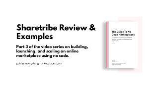 Sharetribe Review & Marketplace Examples (Part 3: The Guide To No Code Marketplaces)