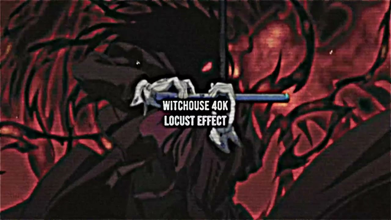 Witchouse 40k - LOCUST EFFECT [slowed, remastered]