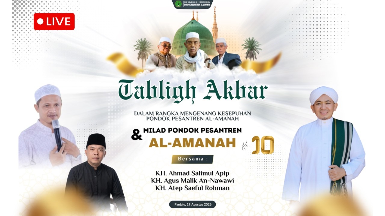 LIVE | TABLIGH AKBAR | MENGENANG KESEPUHAN & MILAD KE-10 PP AL-AMANAH | 19 AGUSTUS 2026