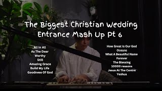 The BIGGEST Christian Wedding Entrance Mash Up Part 6!!