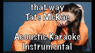 Tate McRae - that way acoustic karaoke instrumental