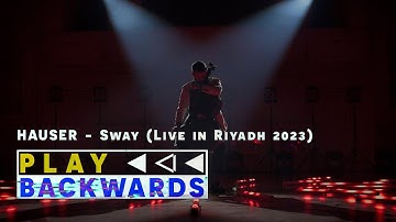 HAUSER - Sway (Live in Riyadh 2023) |Reverse|