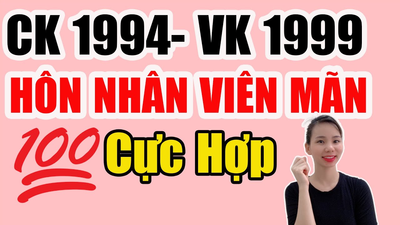 Xem Tuổi Chồng Giáp Tuất 1994 Vợ Kỷ Mão 1999 Có Hợp Nhau Không|Hôn Nhân Viên Mãn Cực Hợp|Tử Vi 365