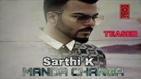 Manda Changa || Sarthi K || New Punjabi Song || Latest Punjabi Song