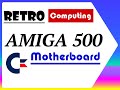 Esplorazione motherboard Commodore Amiga 500 - Fare Retrocomputing