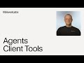 Give Your Agent Control of the UI – Client Tools &amp; Front-End Actions Explained