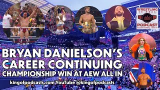 Bryan Danielson's Career Continuing Championship Win at AEW All In (ep.870)