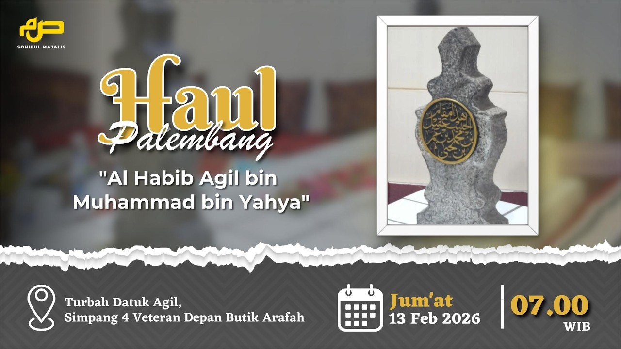 🔴 [ LIVE ]  HAUL AL HABIB AGIL BIN MUHAMMAD BIN YAHYA, (DATUK AGIL)