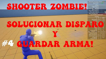 UE|#4 Shooter Zombie!  (Solucionar error de disparo y guardar arma!)