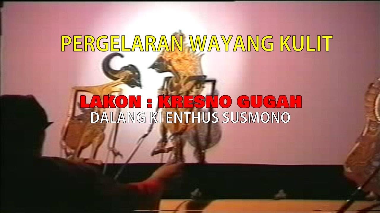 WAYANG KULIT BERSAMA ALM. KI ENTHUS SUSMONO LAKON KRESNO GUGAH- RECODED